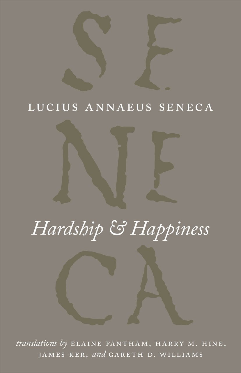 Buy Hardship and Happiness (The Complete Works of Lucius Annaeus Seneca) (English, Kindle Edition, Lucius Annaeus Seneca, Elaine Fantham, Harry M. Hine, James Ker, Gareth D. Williams) Online at Best Price - BookBajar