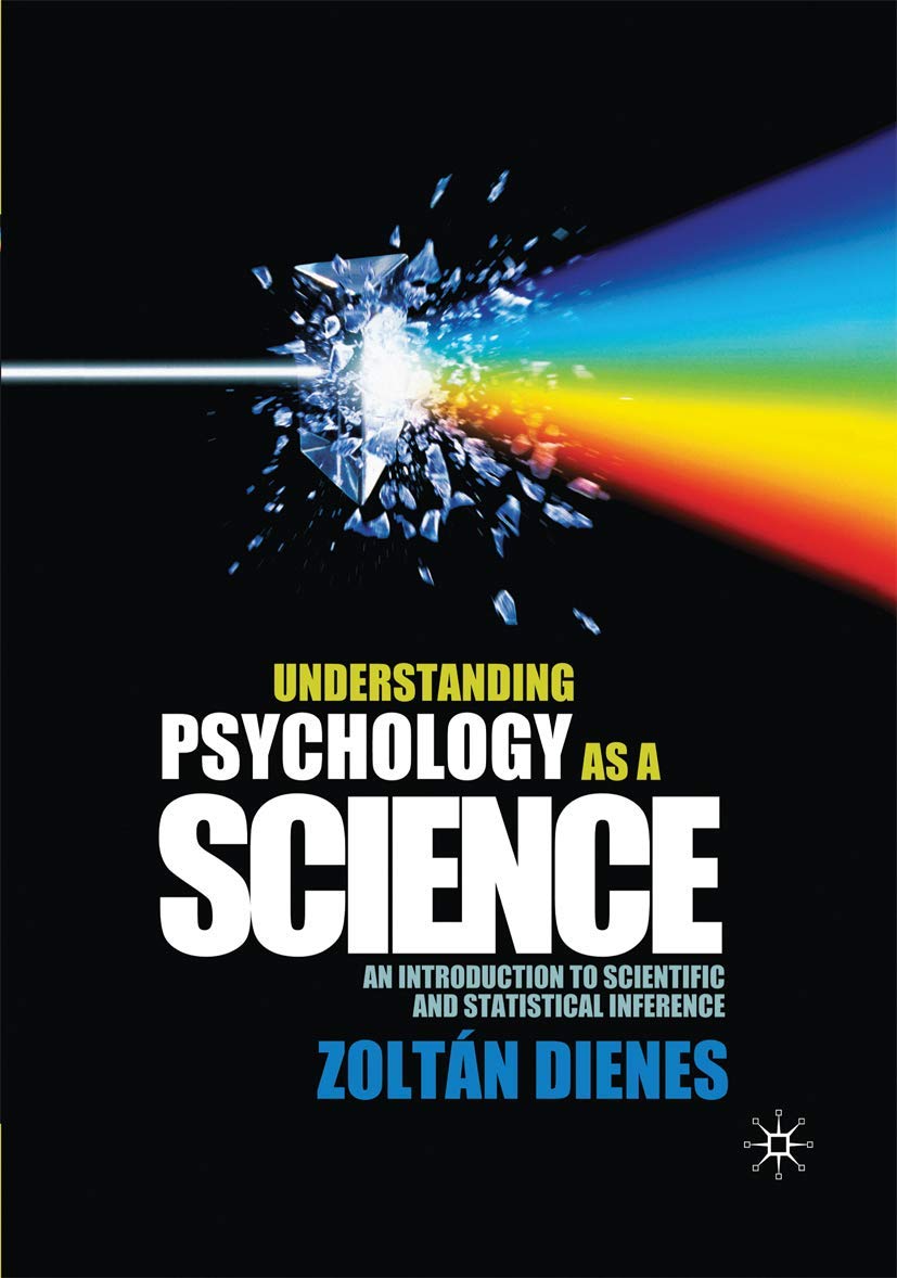 Buy Understanding Psychology as a Science: An Introduction to Scientific and Statistical Inference (English, Hardcover, Zoltan Dienes) Online at Best Price - BookBajar