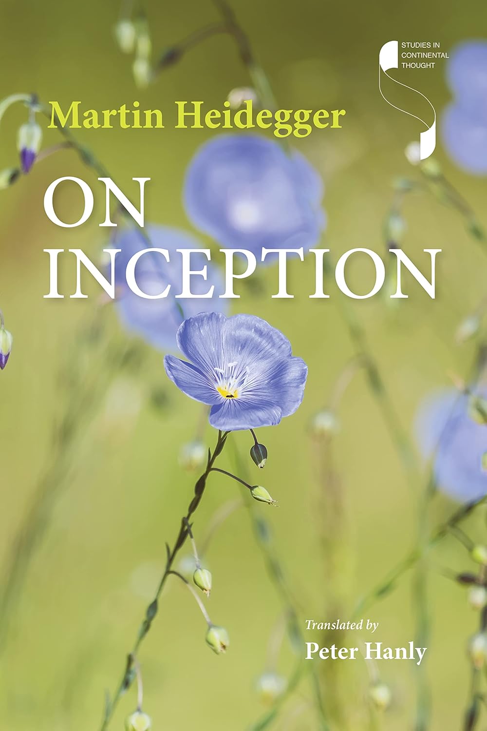 Buy On Inception (Studies in Continental Thought) (English, Kindle Edition, Martin Heidegger, Peter Hanly) Online at Best Price - BookBajar