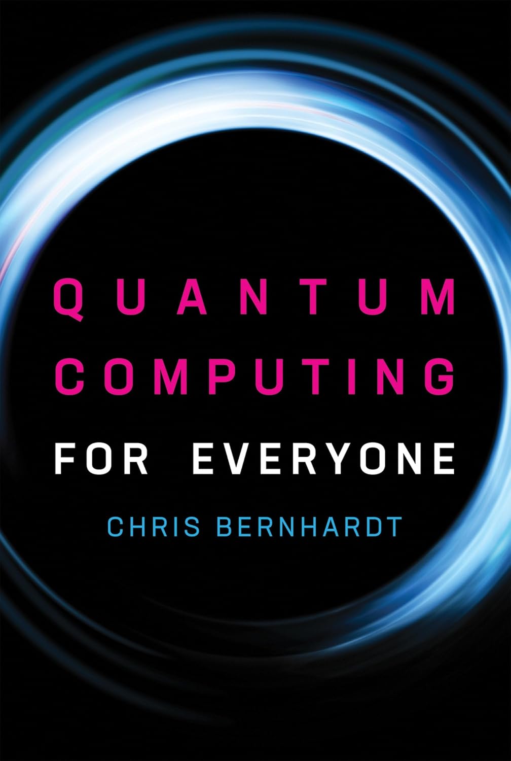 Buy Quantum Computing for Everyone (The MIT Press) (English, Kindle Edition, Chris Bernhardt) Online at Best Price - BookBajar