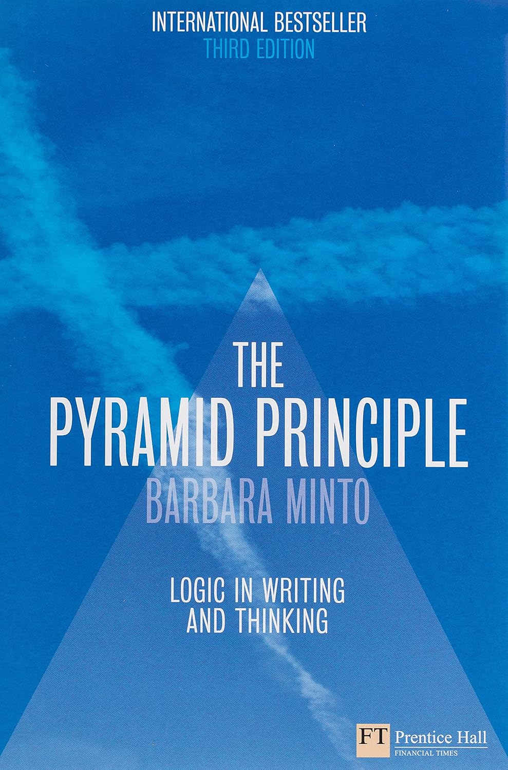 Buy The Pyramid Principle: Logic in Writing and Thinking (Financial Times Series) (English, Hardcover, Barbara Minto) Online at Best Price - BookBajar