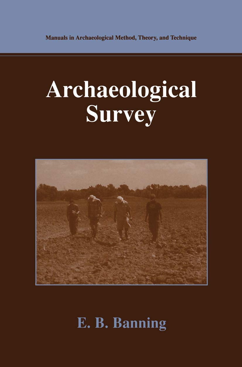 Buy Archaeological Survey (Manuals in Archaeological Method, Theory and Technique) (English, Kindle Edition, E.B. Banning) Online at Best Price - BookBajar