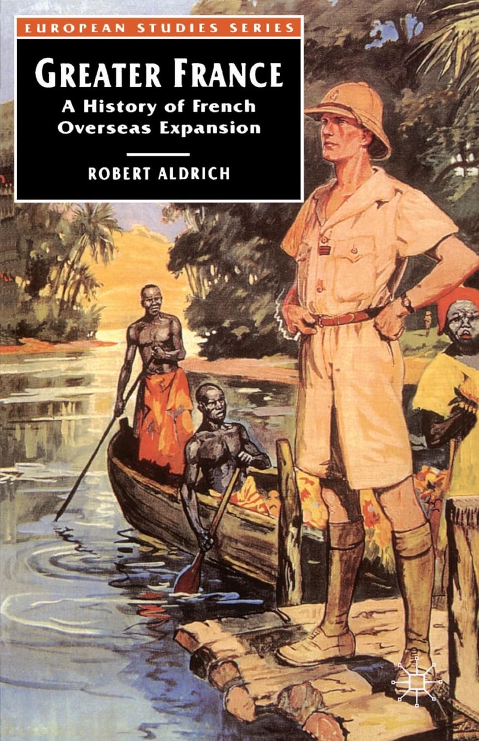 Buy Greater France a History of French Overseas Expansion (European Studies) (English, Paperback, Robert Aldrich) Online at Best Price - BookBajar