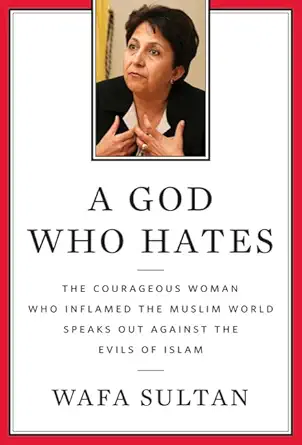 Buy A God Who Hates: The Courageous Woman Who Inflamed the Muslim World Speaks Out Against the Evils of Islam (English, Kindle Edition, Wafa Sultan) Online at Best Price - BookBajar