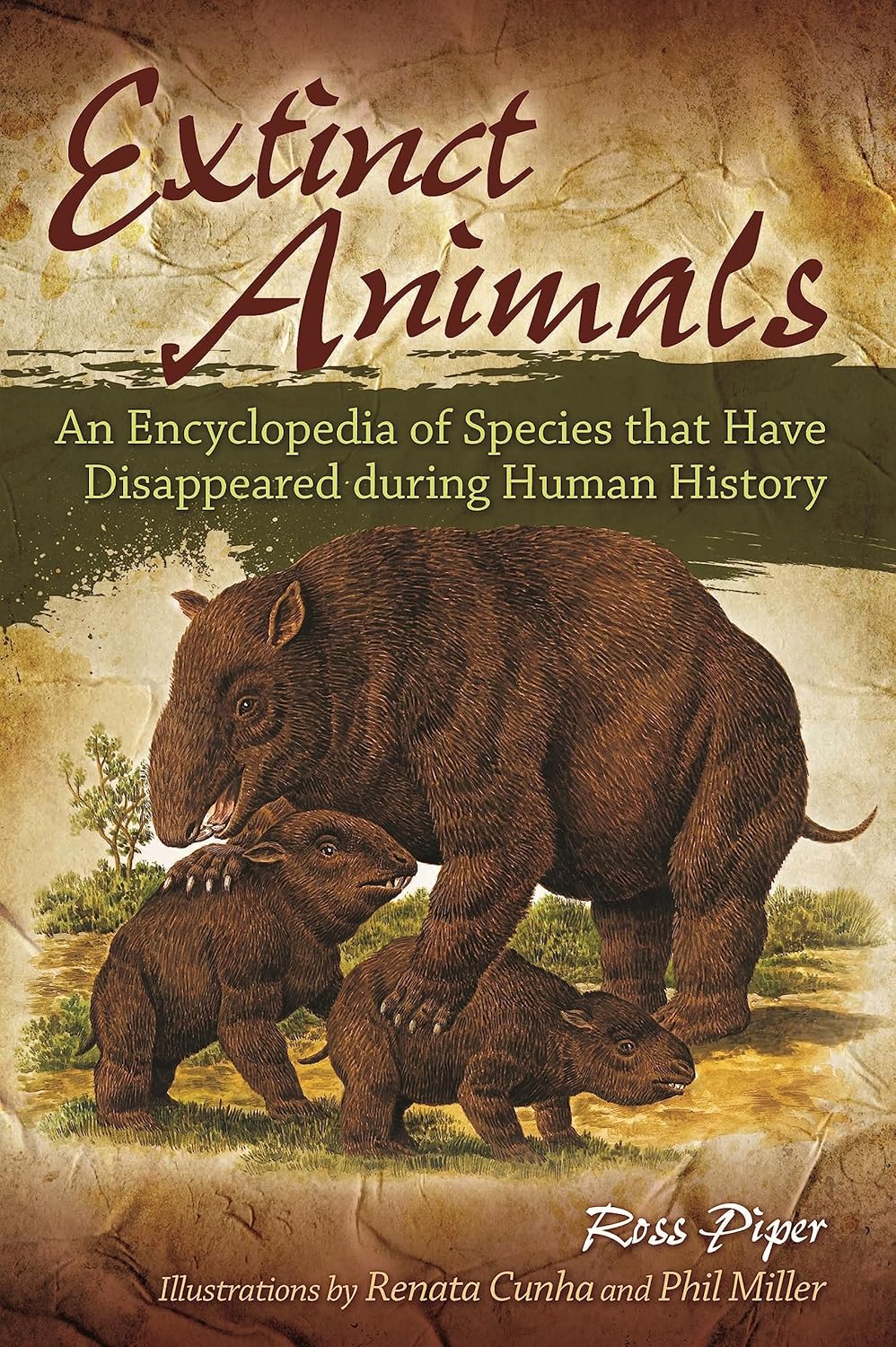Buy Extinct Animals: An Encyclopedia of Species That Have Disappeared During Human History (English, Hardcover, Ross Piper, Renata Cunha, Phil Miller) Online at Best Price - BookBajar