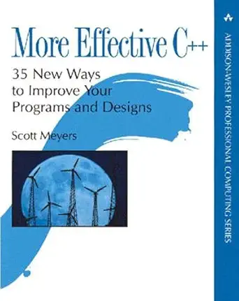 Buy More Effective C++: 35 New Ways to Improve Your Programs and Designs (English, Kindle Edition, Scott Meyers) Online at Best Price - BookBajar