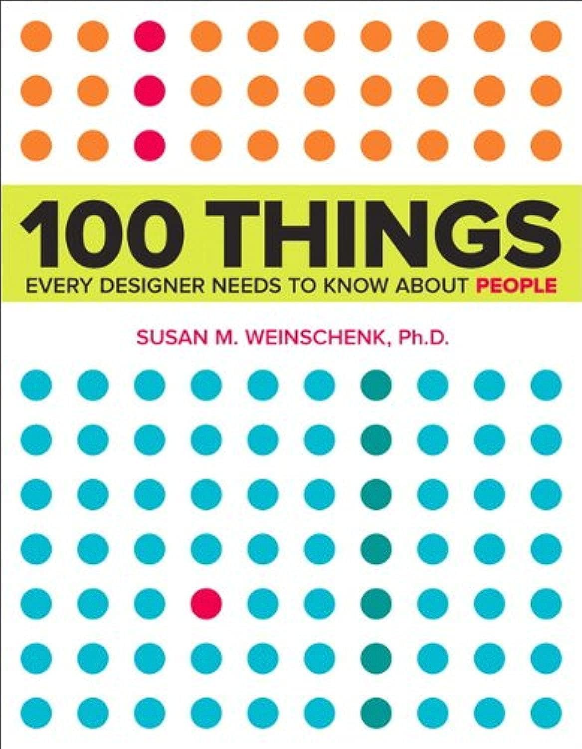 Buy 100 Things Every Designer Needs to Know About People (English, Kindle Edition, Susan Weinschenk) Online at Best Price - BookBajar