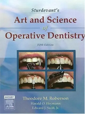 Buy Sturdevant's Art and Science of Operative Dentistry (English, Hardcover, Theodore Roberson, Harold O. Heymann, Edward J. Swift DMD MS Jr.) Online at Best Price - BookBajar