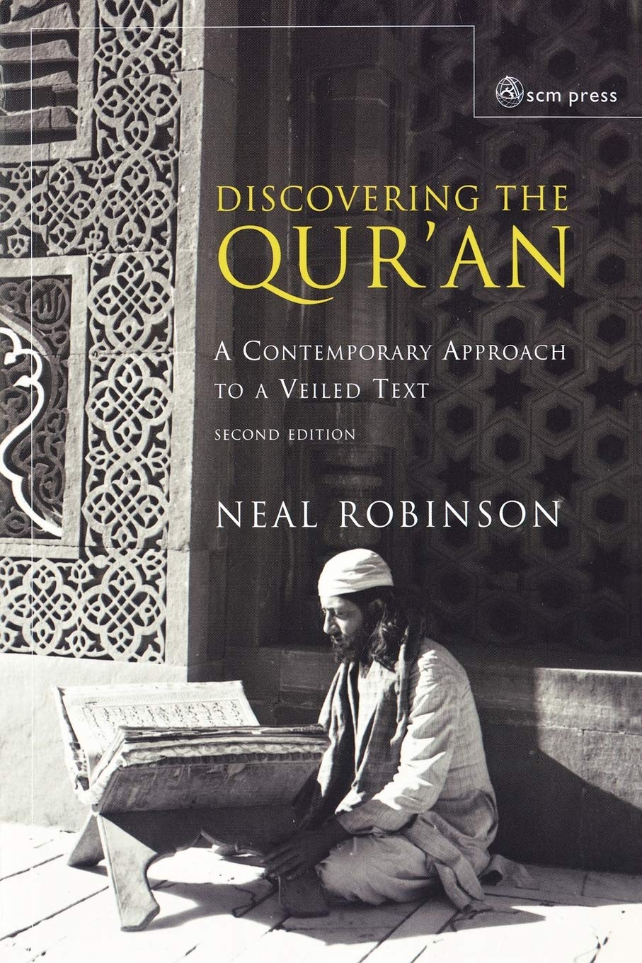 Buy Discovering the Qur'an: A Contemporary Approach to a Veiled Text - 2nd Edition (English, Paperback, Neal Robinson) Online at Best Price - BookBajar