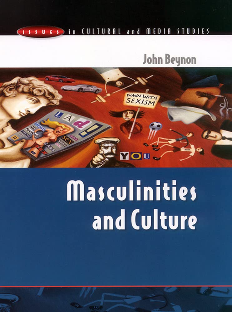 Buy MASCULINITIES AND CULTURE (Issues in Cultural and Media Studies) (English, Kindle Edition, John Beynon) Online at Best Price - BookBajar