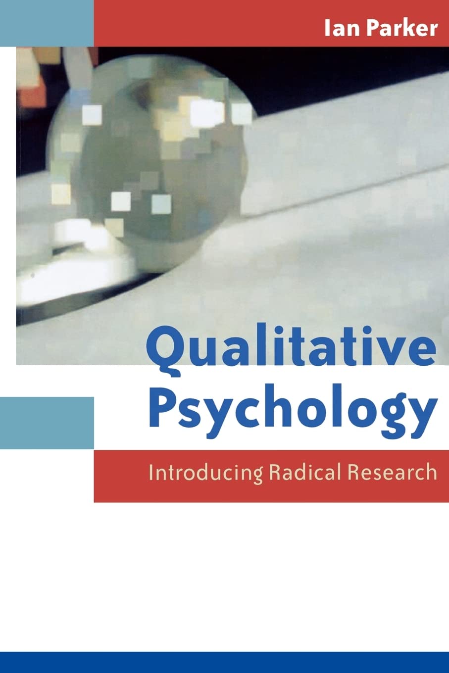 Buy Qualitative Psychology: Introducing Radical Research (English, Paperback, Ian Parker) Online at Best Price - BookBajar