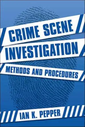 Buy Crime Scene Investigation: Methods And Procedures (English, Kindle Edition, Ian K. Pepper) Online at Best Price - BookBajar