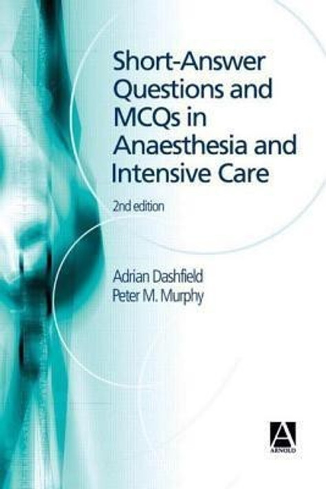 Buy Short Answer Questions and MCQs in Anaesthesia and Intensive Care, 2Ed (English, Paperback, Unknown) Online at Best Price - BookBajar