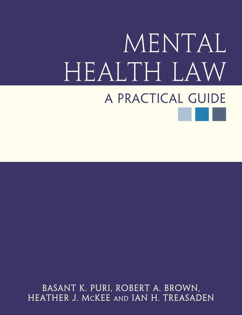 Buy MENTAL HEALTH LAW: A PRACTICAL GUIDE ** (English, Paperback, Basant Puri, Rob Brown, Heather McKee, Ian Treasaden) Online at Best Price - BookBajar