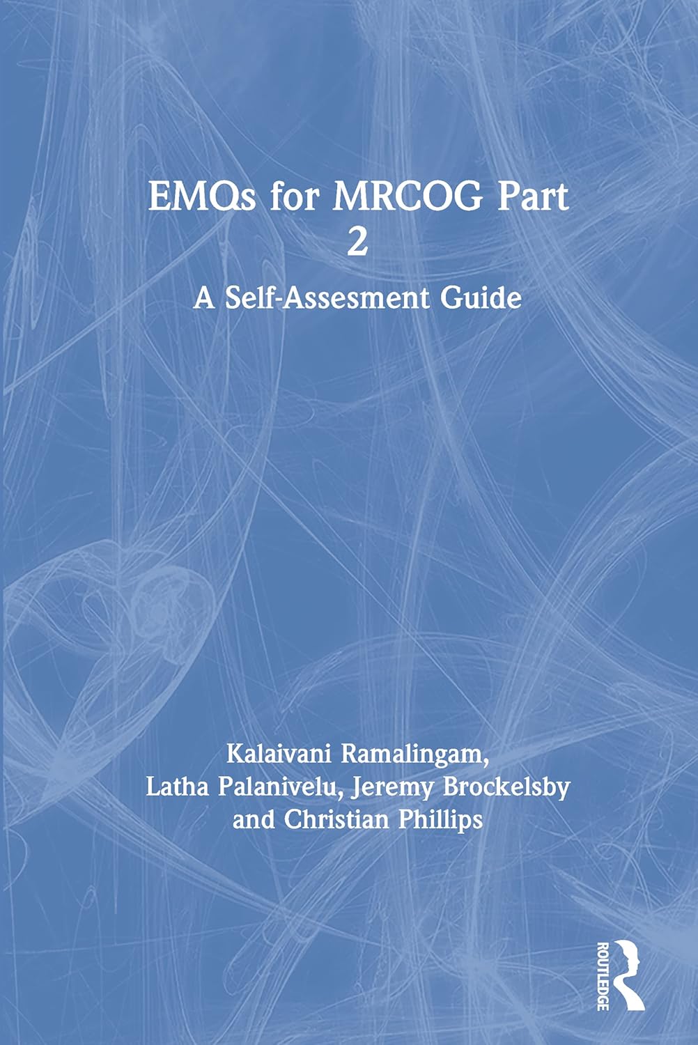 Buy Emqs For Mrcog Part 2 A Self-Assessment Guide (English, Kindle Edition, Kalaivani Ramalingam, Latha Palanivelu, Jeremy Brockelsby, Christian Phillips) Online at Best Price - BookBajar