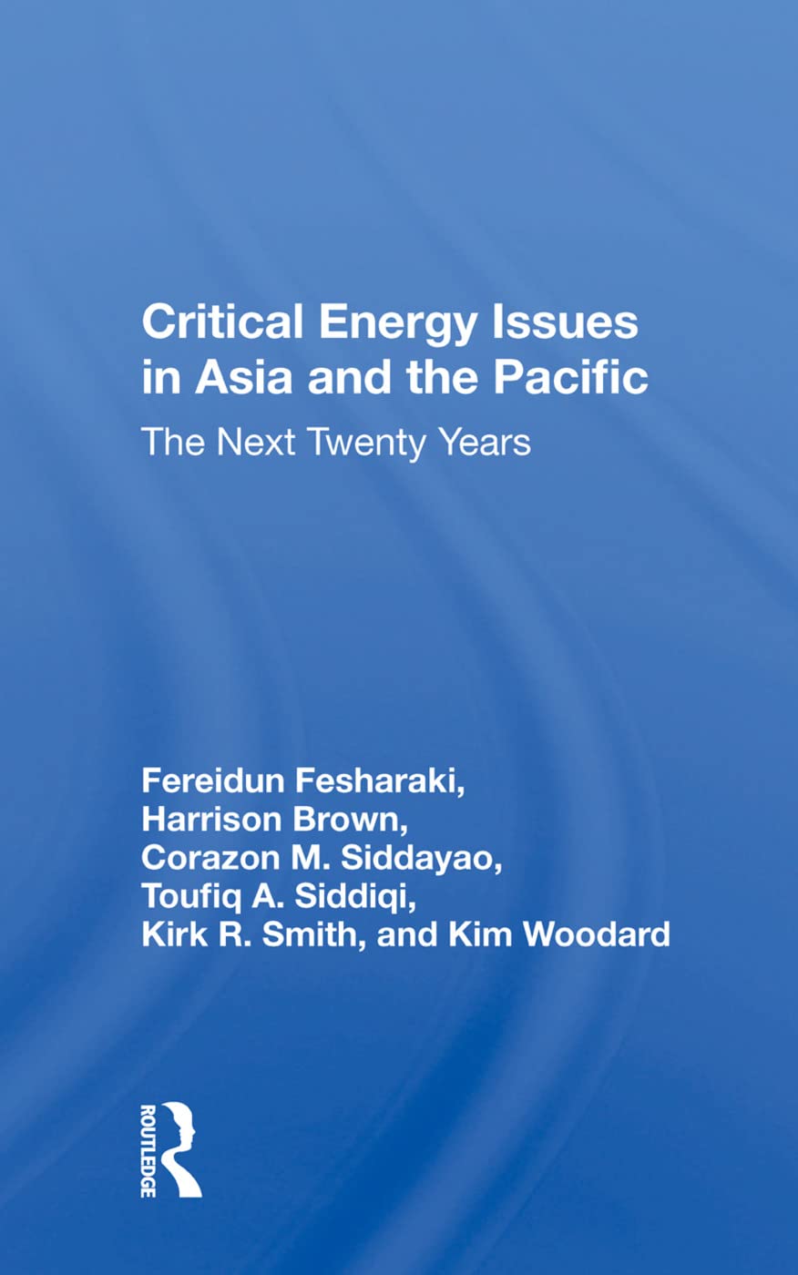 Buy Critical Energy Issues in Asia and the Pacific: The Next Twenty Years (English, Kindle Edition, Toufiq A. Siddiqi) Online at Best Price - BookBajar