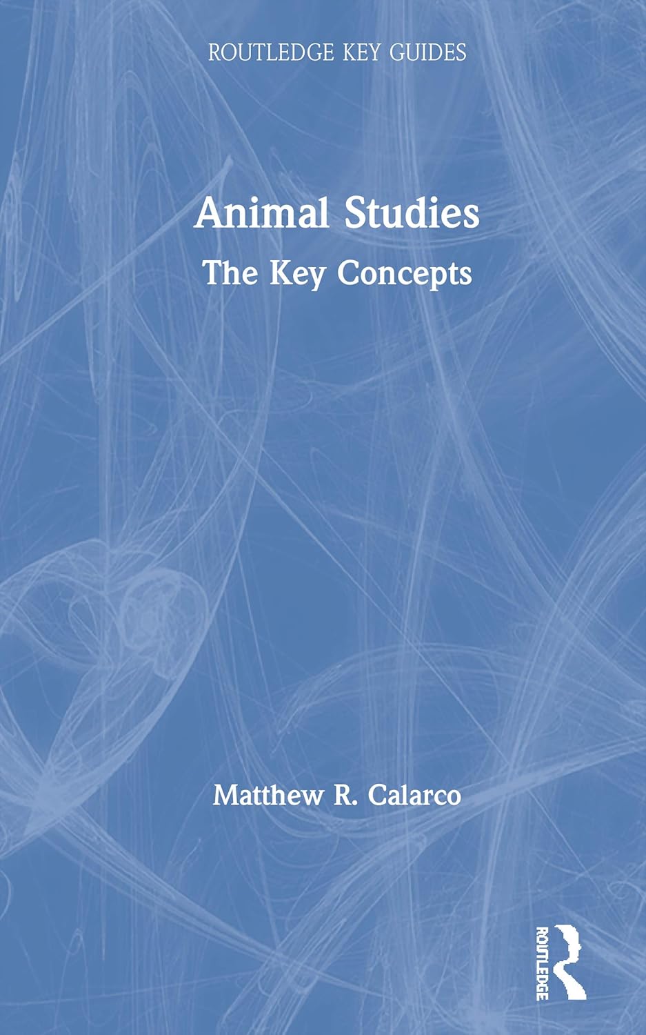 Buy Animal Studies: The Key Concepts (Routledge Key Guides) (English, Kindle Edition, Matthew R. Calarco) Online at Best Price - BookBajar