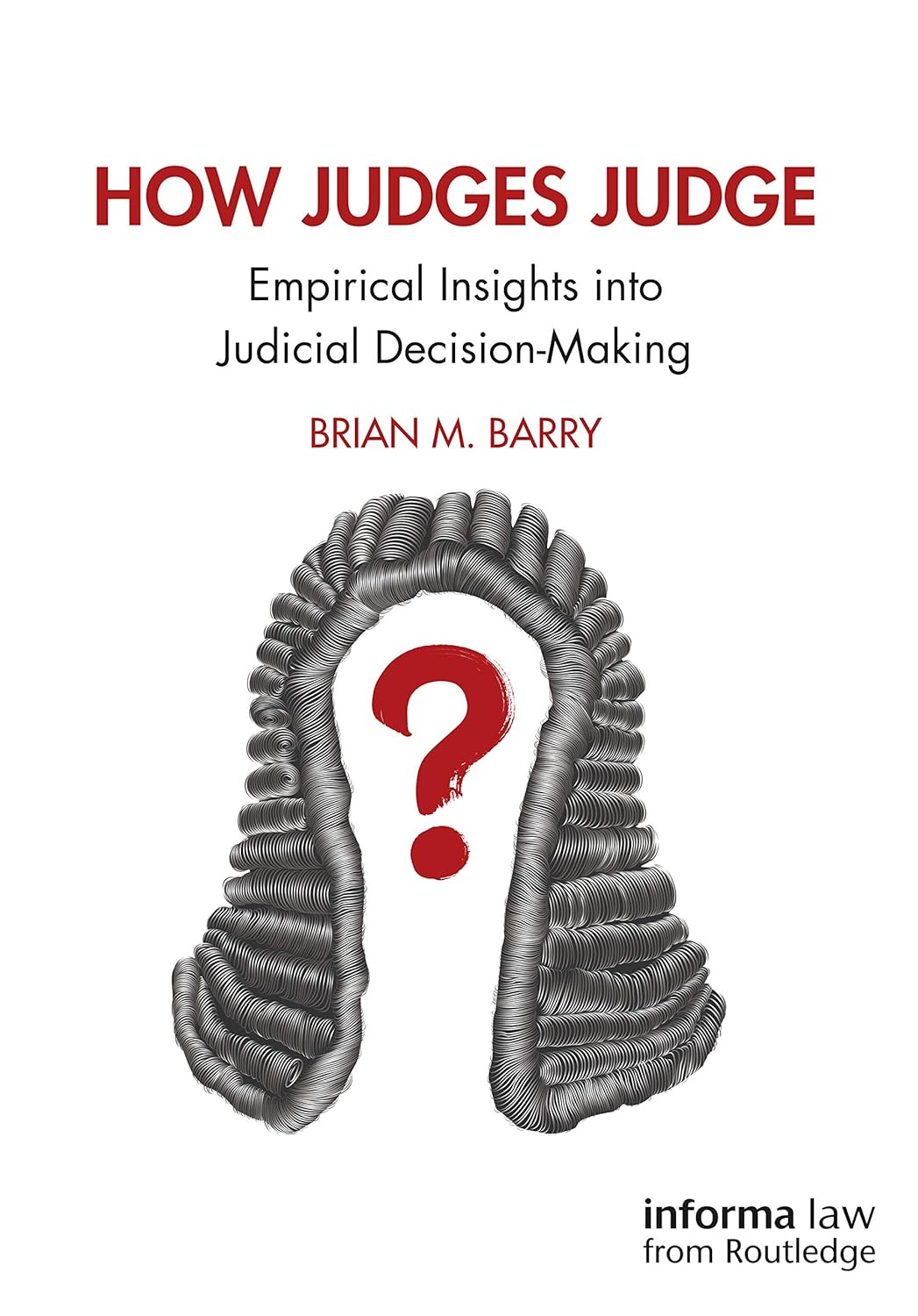 Buy How Judges Judge: Empirical Insights into Judicial Decision-Making (English, Kindle Edition, Brian M. Barry) Online at Best Price - BookBajar