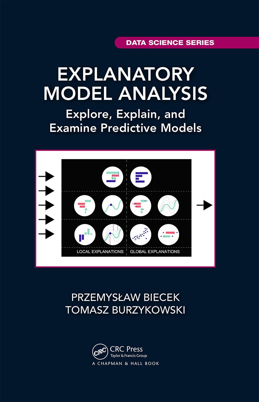 Buy Explanatory Model Analysis: Explore, Explain, and Examine Predictive Models (Chapman & Hall/Crc Data Science) (English, Kindle Edition, Przemyslaw Biecek, Tomasz Burzykowski) Online at Best Price - BookBajar