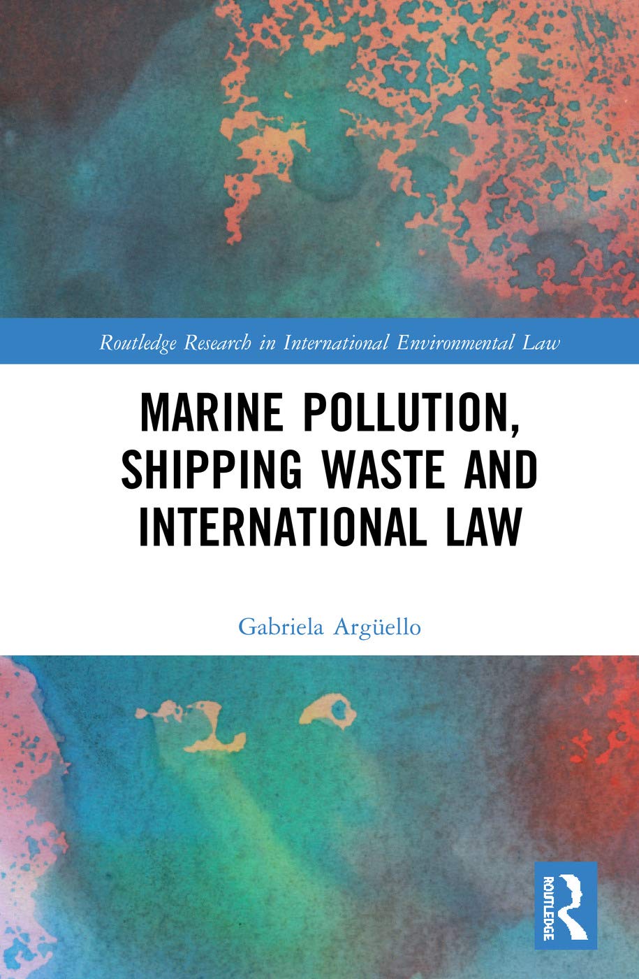 Buy Marine Pollution, Shipping Waste and International Law (Routledge Research in International Environmental Law) (English, Kindle Edition, Gabriela Argello) Online at Best Price - BookBajar