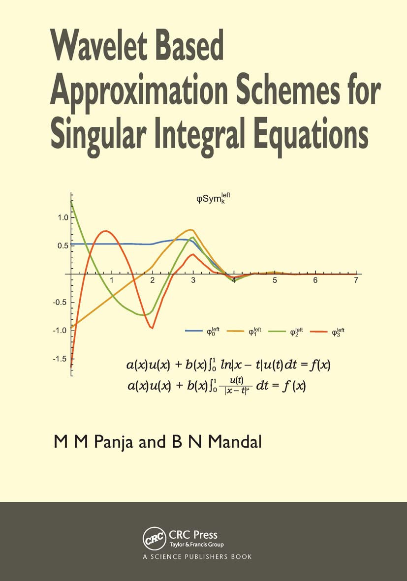 Buy Wavelet Based Approximation Schemes for Singular Integral Equations (English, Kindle Edition, Madan Mohan Panja, Birendra Nath Mandal) Online at Best Price - BookBajar