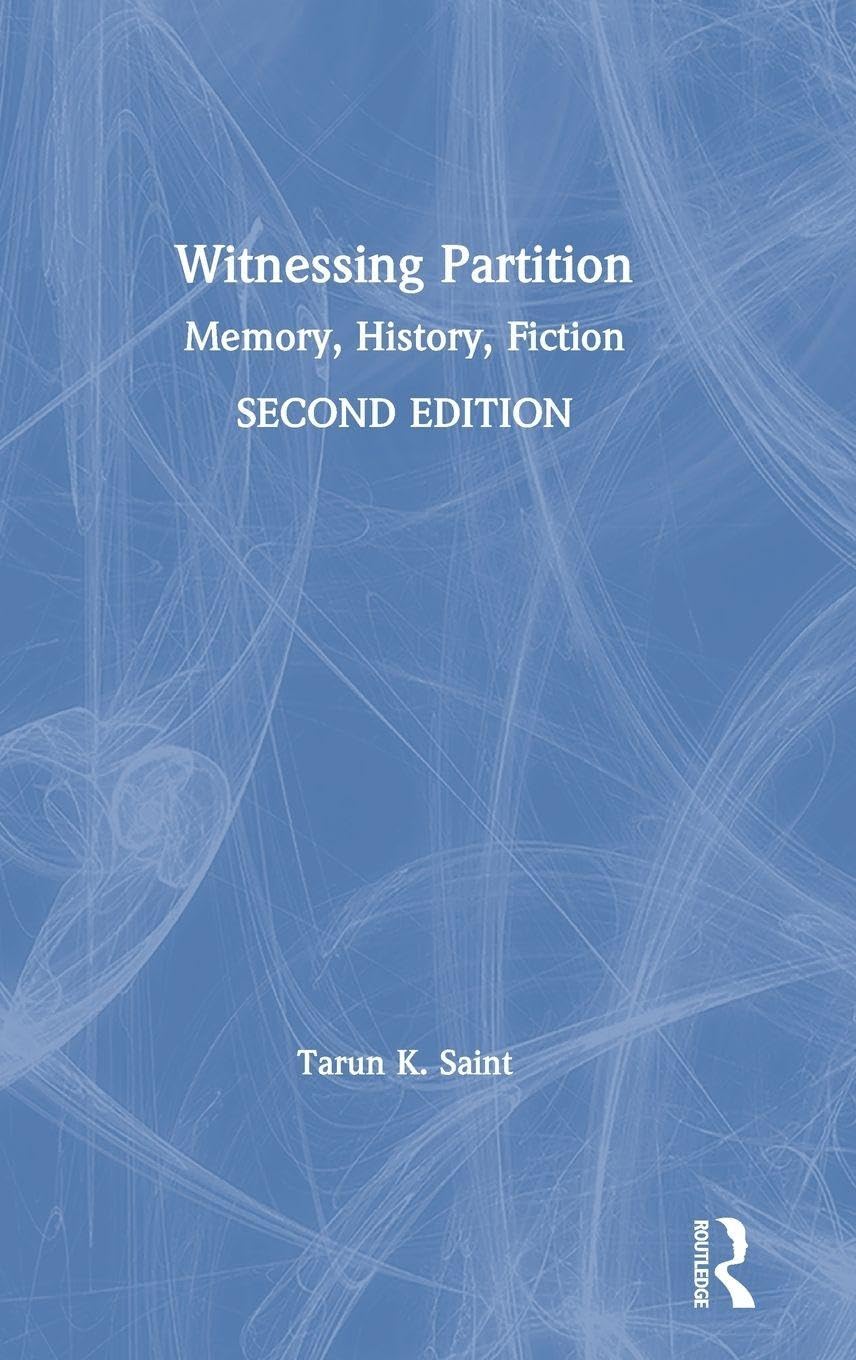 Buy Witnessing Partition: Memory, History, Fiction (English, Kindle Edition, Tarun K. Saint) Online at Best Price - BookBajar