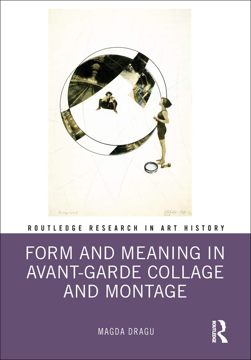 Buy Form and Meaning in Avant-Garde Collage and Montage (Routledge Research in Art History) (English, Kindle Edition, Magda Dragu) Online at Best Price - BookBajar