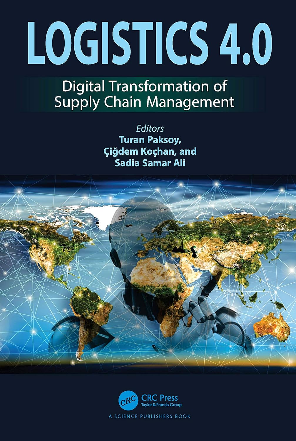Buy Logistics 4.0: Digital Transformation of Supply Chain Management (English, Kindle Edition, Turan Paksoy, Cigdem Gonul Kochan, Sadia Samar Ali) Online at Best Price - BookBajar