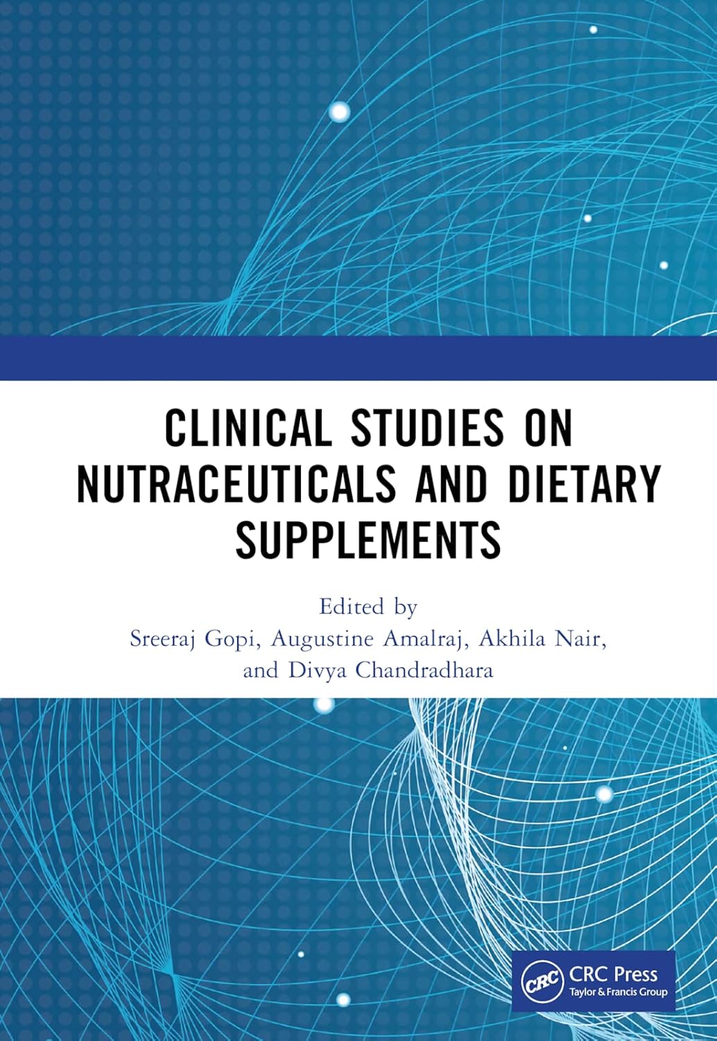 Buy Clinical Studies on Nutraceuticals and Dietary Supplements (English, Kindle Edition, Sreeraj Gopi, AUGUSTINE AMALRAJ, Akhila Nair, Divya Chandradhara) Online at Best Price - BookBajar