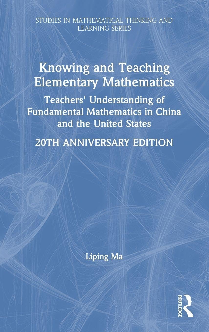 Buy Knowing and Teaching Elementary Mathematics: Teachers Understanding of Fundamental Mathematics in China and the United States (Studies in Mathematical Thinking and Learning) (English, Kindle Edition, Liping Ma) Online at Best Price - BookBajar