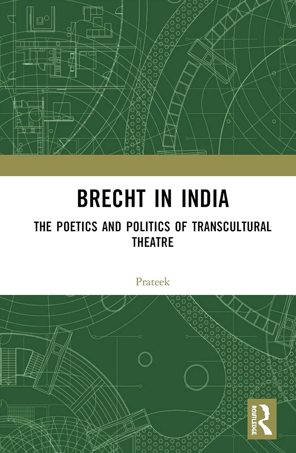 Buy Brecht in India: The Poetics and Politics of Transcultural Theatre (English, Kindle Edition, Dr. Prateek) Online at Best Price - BookBajar