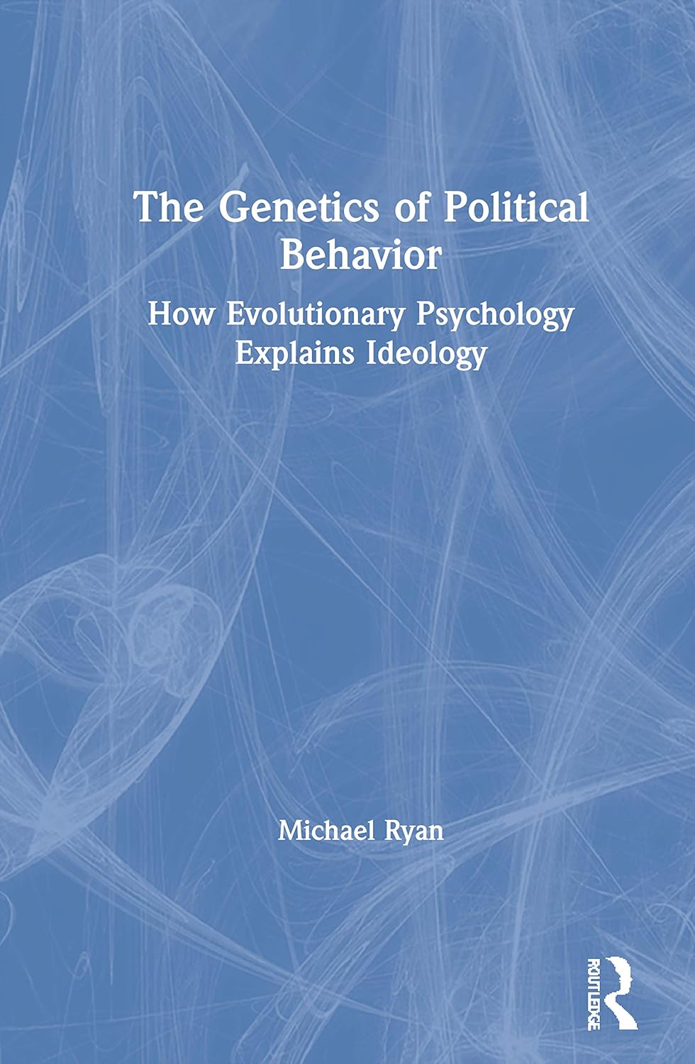 The Genetics of Political Behavior: How Evolutionary Psychology Explains Ideology (English, Kindle Edition, Michael Ryan) - Image 1 - BookBajar