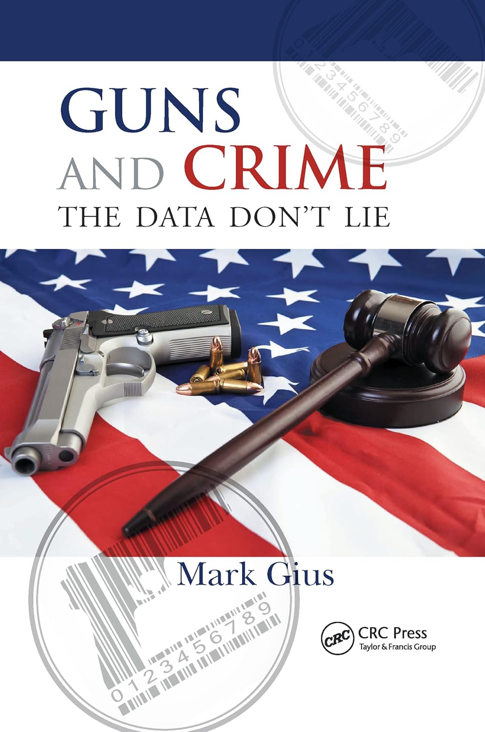 Buy Guns and Crime: The Data Don't Lie (English, Kindle Edition, Mark Gius) Online at Best Price - BookBajar