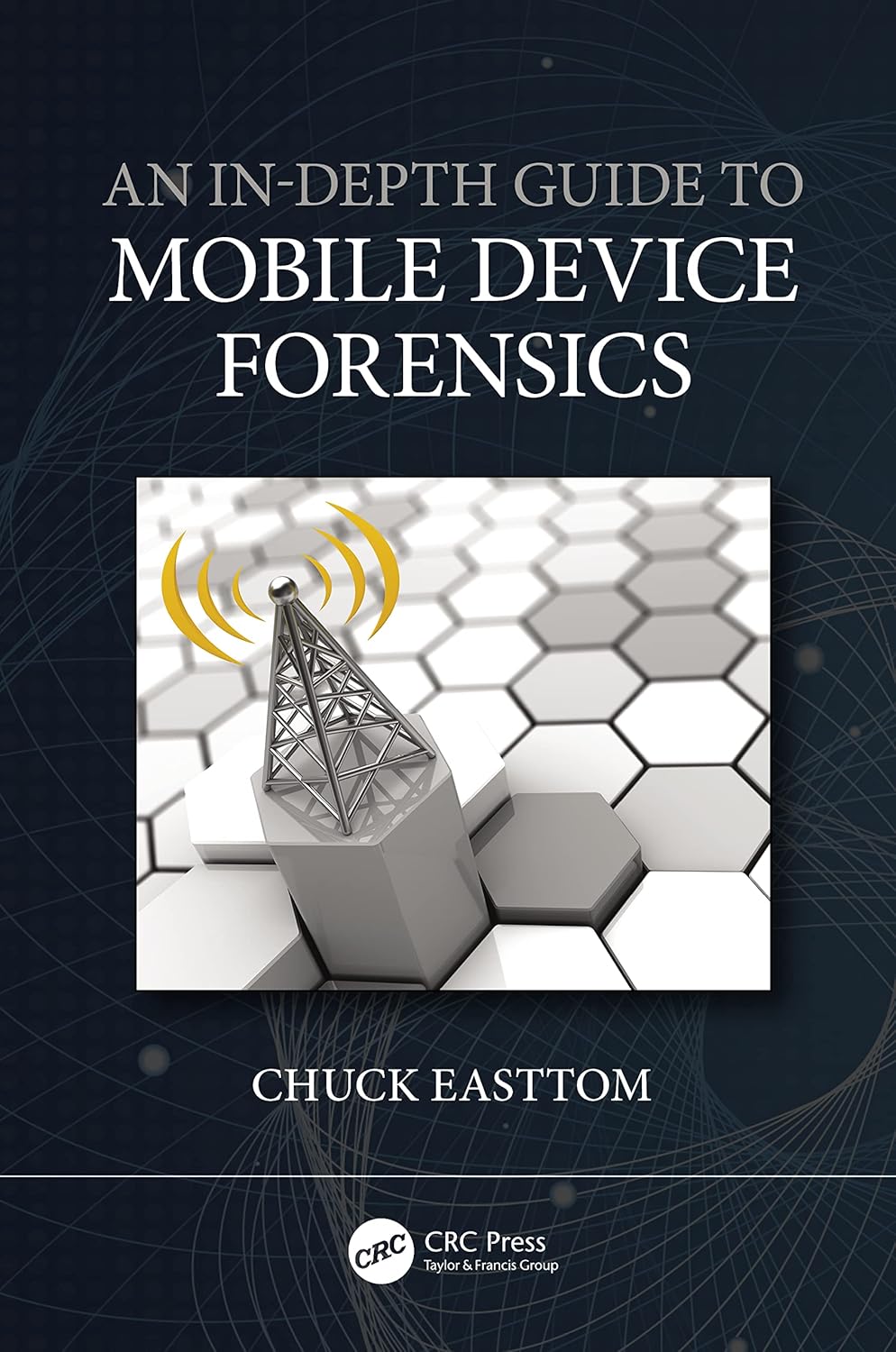 Buy An In-depth Guide to Mobile Device Forensics (English, Kindle Edition, Chuck Easttom) Online at Best Price - BookBajar