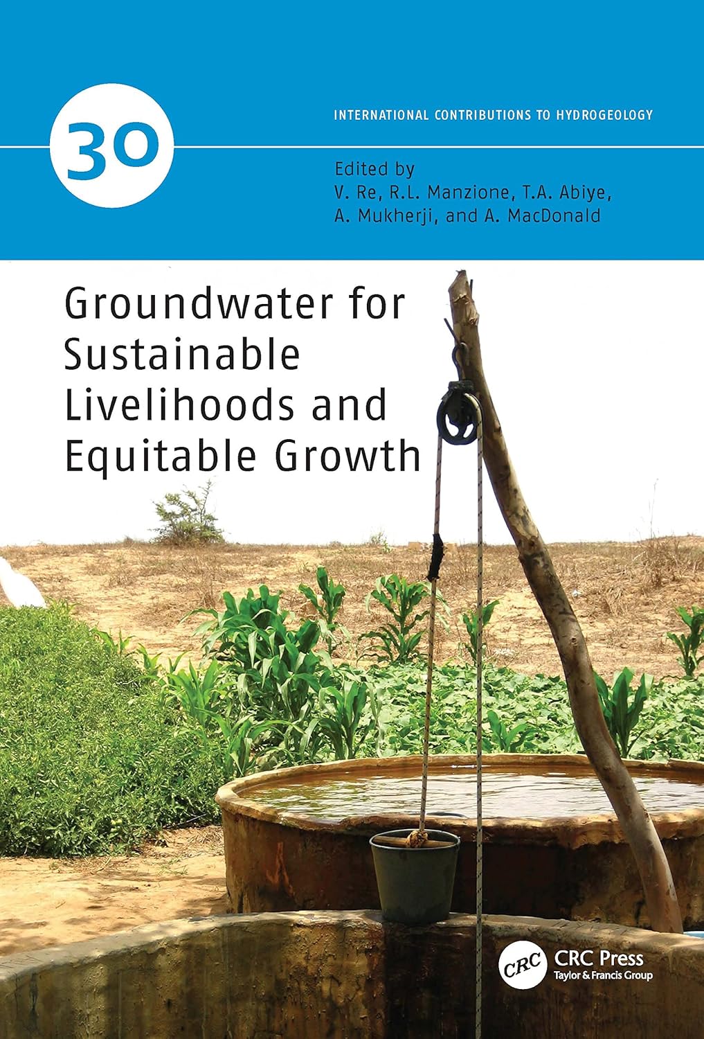 Buy Groundwater for Sustainable Livelihoods and Equitable Growth: 30 (International Contributions to Hydrogeology, 30) (English, Kindle Edition, Viviana Re, Rodrigo Lilla Manzione, Tamiru A. Abiye, Aditi Mukherji, Alan MacDonald) Online at Best Price - BookBajar