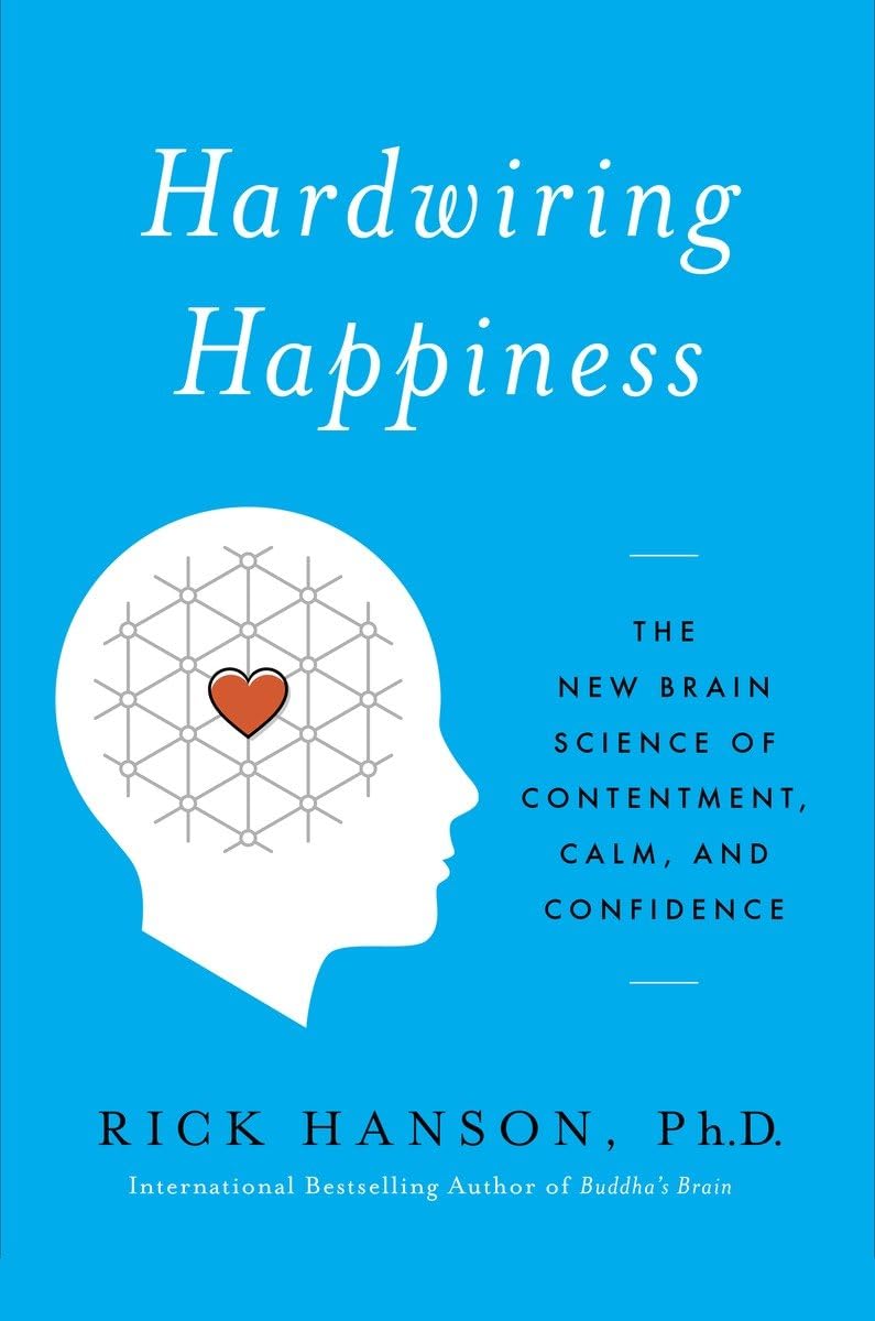 Buy Hardwiring Happiness (English, Kindle Edition, Rick Hanson) Online at Best Price - BookBajar