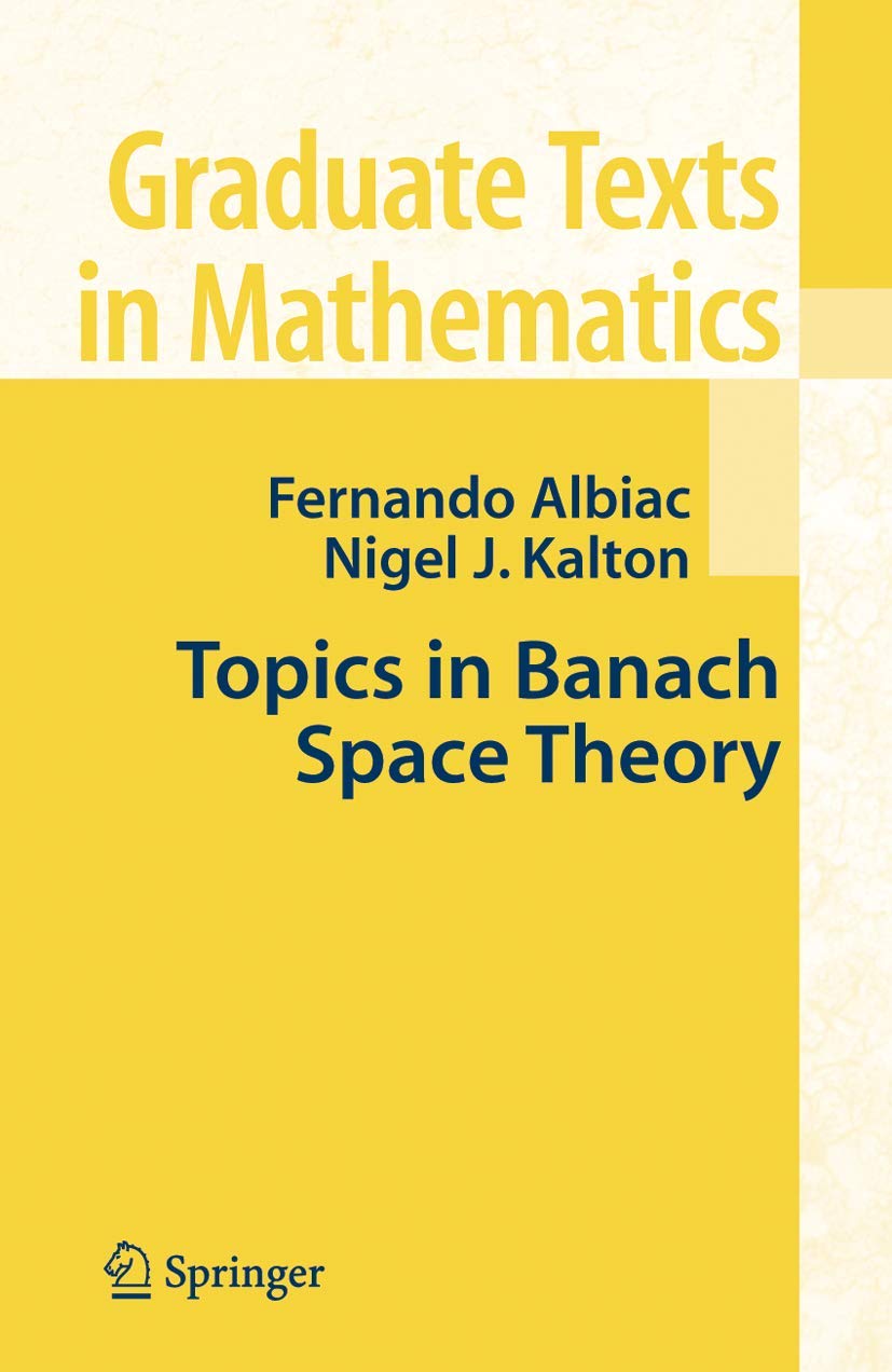 Buy Topics in Banach Space Theory: v.233 (Graduate Texts in Mathematics) (English, Kindle Edition, Fenando Albiac, N. J. Kalton) Online at Best Price - BookBajar