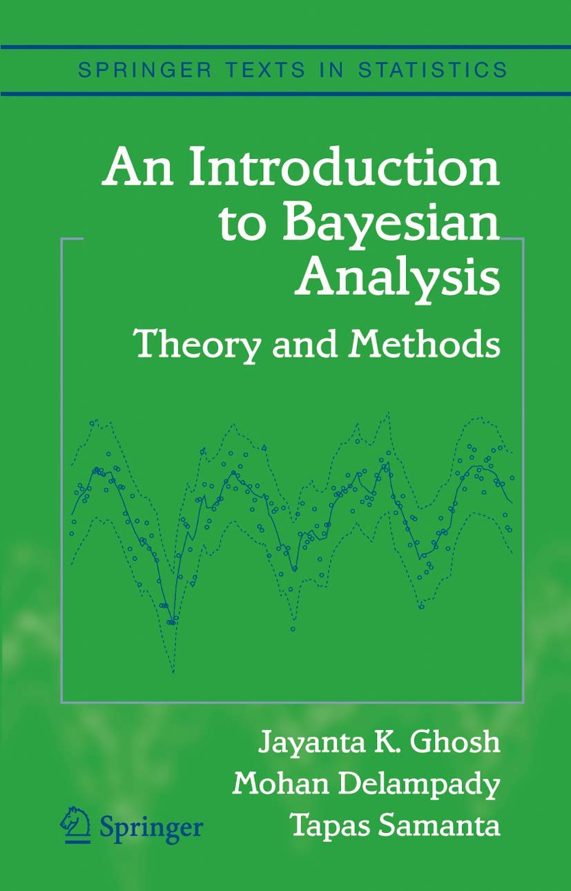 Buy AN INTRODUCTION TO BAYESIAN ANALYSIS THEORY AND METHODS (HB 2006) (Springer Texts in Statistics) (English, Kindle Edition, GHOSH J K) Online at Best Price - BookBajar