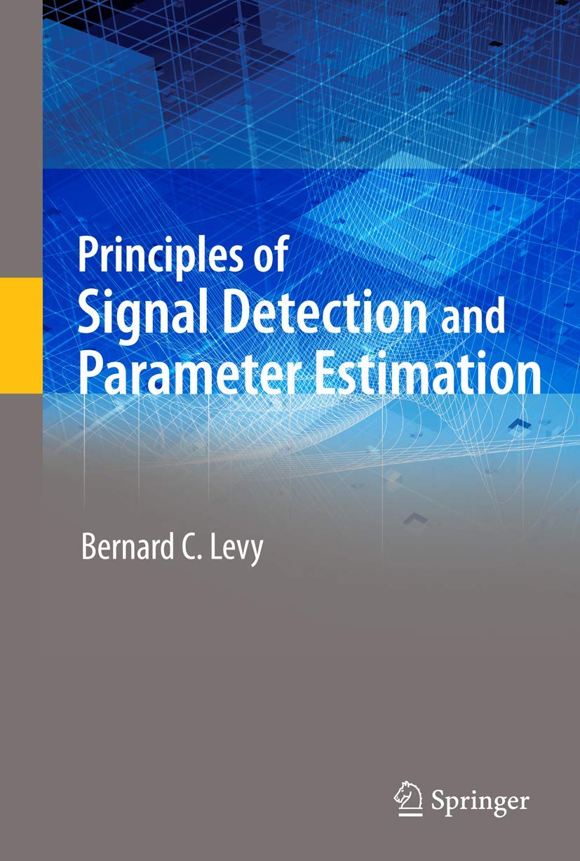 Buy Principles of Signal Detection and Parameter Estimation (English, Kindle Edition, Bernard C Levy) Online at Best Price - BookBajar