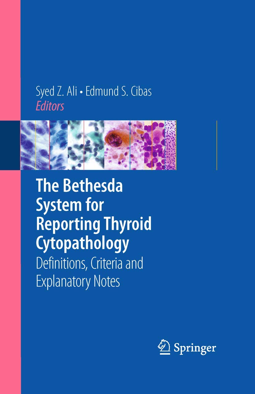 Buy The Bethesda System for Reporting Thyroid Cytopathology: Definitions, Criteria and Explanatory Notes (English, Kindle Edition, Syed Z. Ali, Edmund S. Cibas) Online at Best Price - BookBajar