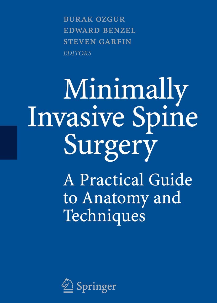 Buy Minimally Invasive Spine Surgery: A Practical Guide to Anatomy and Techniques (English, Kindle Edition, Burak Ozgur, Edward Benzel, Steven Garfin) Online at Best Price - BookBajar