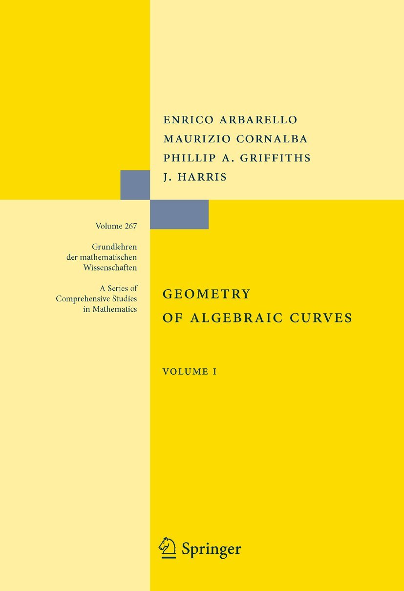 Buy Geometry of Algebraic Curves: Volume I: 267 (Grundlehren der mathematischen Wissenschaften) (English, Hardcover, Enrico Arbarello, Maurizio Cornalba, Phillip Griffiths, Joseph Daniel Harris) Online at Best Price - BookBajar