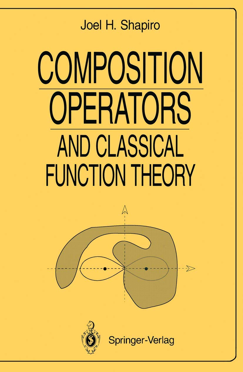 Buy Composition Operators: and Classical Function Theory (Universitext: Tracts in Mathematics) (English, Paperback, Joel H. Shapiro) Online at Best Price - BookBajar