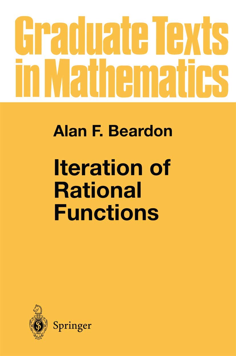 Buy Iteration of Rational Functions: Complex Analytic Dynamical Systems: 132 (Graduate Texts in Mathematics) (English, Paperback, Alan F. Beardon) Online at Best Price - BookBajar
