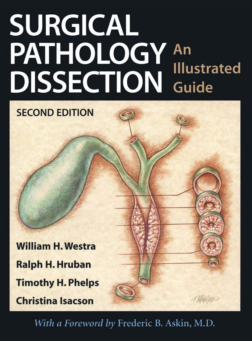 Buy Surgical Pathology Dissection (English, Kindle Edition, William H. Westra, Ralph H. Hruban, Timothy H. Phelps, Christina Isacson, Frederic B. Askin) Online at Best Price - BookBajar