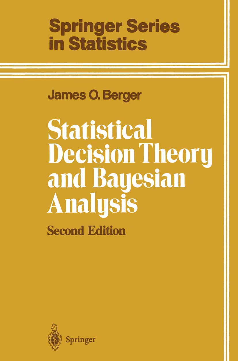 Buy Statistical Decision Theory and Bayesian Analysis (Springer Series in Statistics) (English, Hardcover, James O. Berger) Online at Best Price - BookBajar