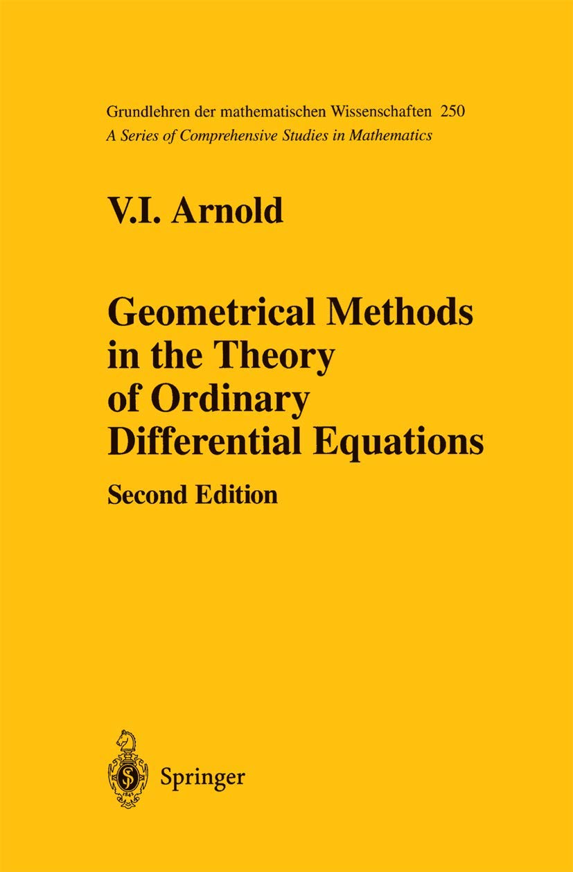 Buy GEOMETRICAL METHODS IN THE THEORY OF ORDINARY DIFFERENTIAL EQUATIONS 2ED (HB 1988): 250 (Grundlehren der mathematischen Wissenschaften) (English, Hardcover, ARNOLD V.I.) Online at Best Price - BookBajar