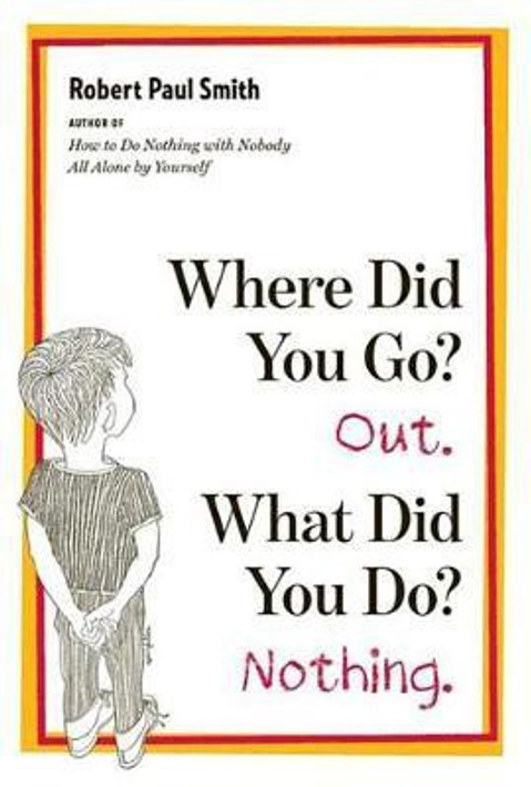 Buy Where Did You Go? Out. What Did You Do? Nothing. (English, Paperback, Unknown) Online at Best Price - BookBajar