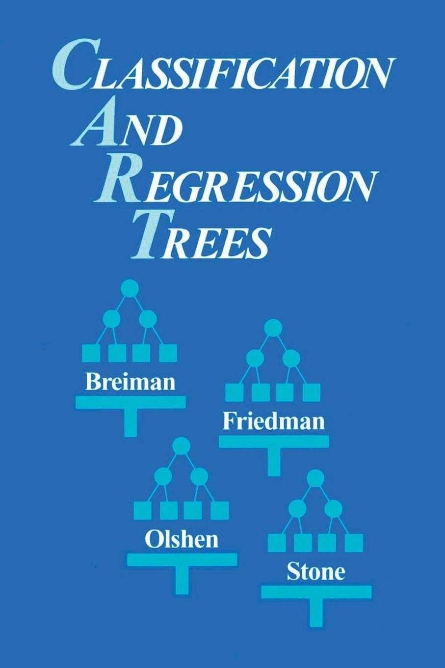 Buy Classification and Regression Trees: Text (Wadsworth Statistics/Probability) (English, Hardcover, Leo Breiman, Jerome Friedman, Charles J. Stone, R.A. Olshen) Online at Best Price - BookBajar