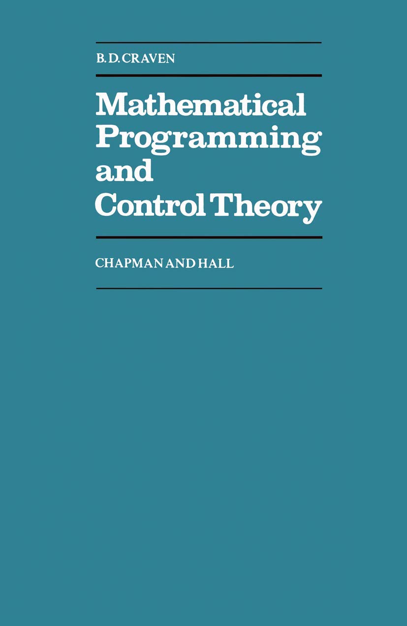 Buy Mathematical Programming and Control Theory (Chapman and Hall Mathematics Series) (English, Paperback, B. D. Craven) Online at Best Price - BookBajar